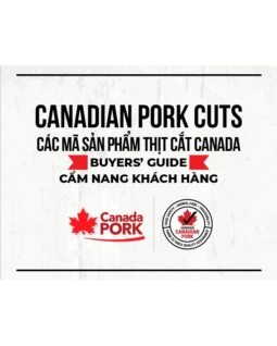 CÁC MÃ SẢN PHẨM THỊT CẮT CANADA – CẨM NANG KHÁCH HÀNG